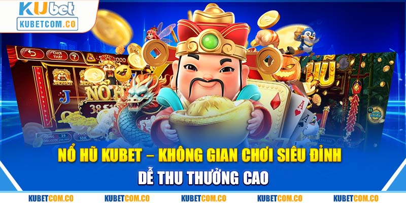 Nổ Hũ Kubet